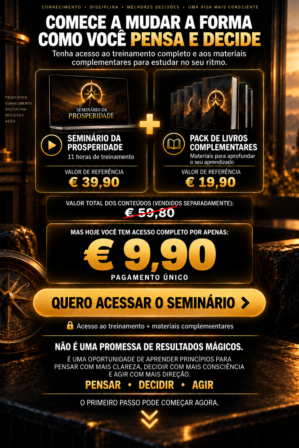 Comece a mudar a forma como você pensa e decide. Acesso por € 9,90.